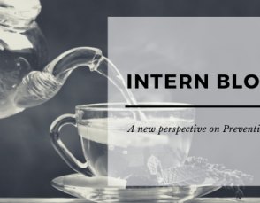 A picture of a teapot pouring tea into a cup with an overlay saying Intern Blog: a new perspective on prevention
